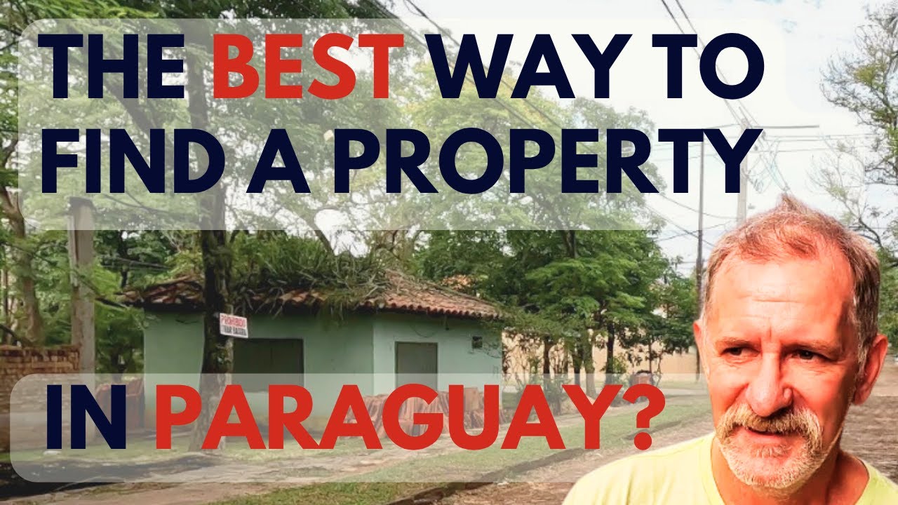 How do you find a Great Property in Paraguay?