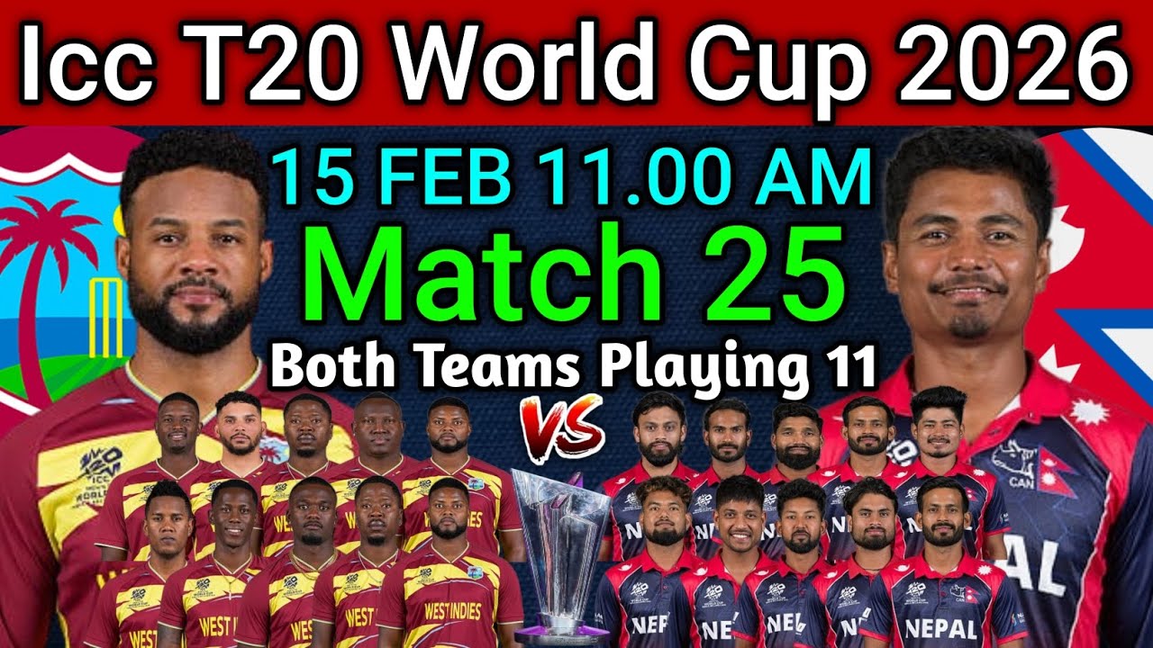 Icc T20 World Cup 2026 | Match 25 WI vs NEPAL Playing 11 | WI vs NEPAL Confirm Final Playing 11 