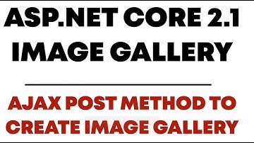 Creating Image Gallery With Asp.Net Core 2.1 Web API - AJAX HTTP POST Method