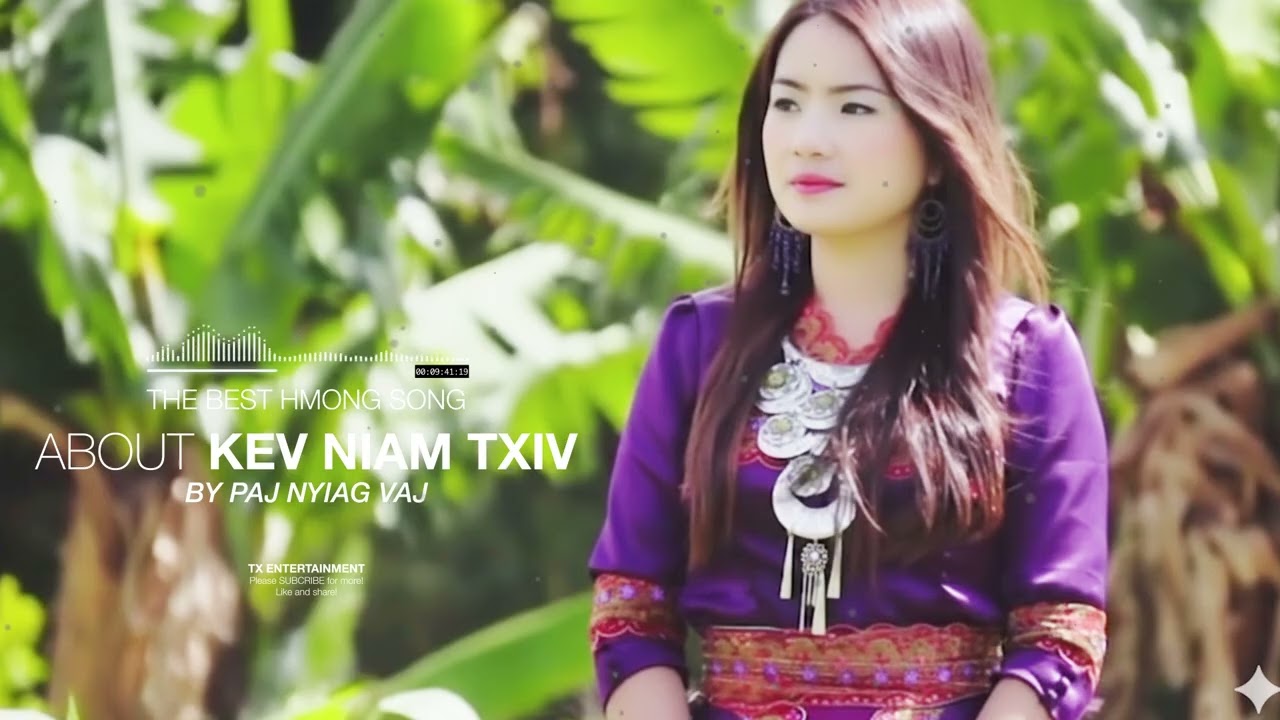 The best hmong song about Kev Niam Txiv by Paj Nyiag Vaj