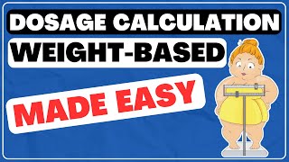 04 - Weight-Based Calculation - Dosage Calculations (Med Math) MADE EASY for Nursing School & NCLEX