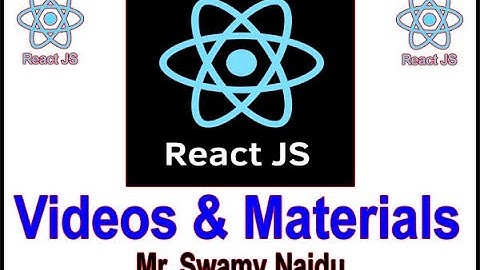 ReactJS Videos and Materials by Mr.Swamy Naidu
