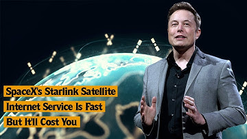 SpaceXs Starlink Satellite Internet Service Is Fast But Itll Cost You