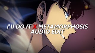 I'll do it x Metamorphosis (PHONK REMIX) [ EDIT AUDIO ]