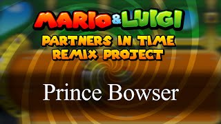 Little Koopa King (Prince Bowsers Theme DX) - Mario&Luigi: Partners in Time Remix Project
