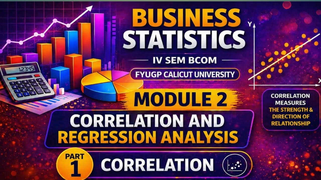 CORRELATION ANALYSIS | BUSINESS STATISTICS 4th SEM BCOM FYUGP CALICUT ...