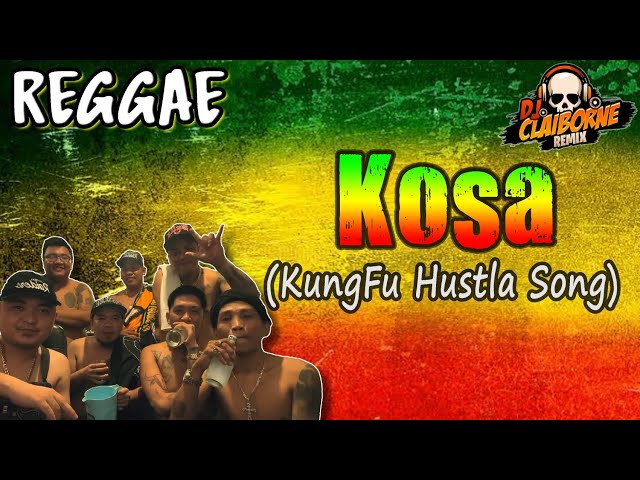 KOSA (KungFu Hustla Song) | Reggae Version | Tiktok Viral | DJ Claiborne Remix class=