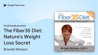 Het Fiber35-dieet: het gewichtsverliesgeheim van de natuur door Brenda Watson · Preview van het audioboek