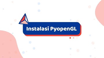 [Grafika Komputer] - part 1 Instalasi Pyopengl