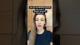 Jak stać się NIEWIDOCZNYM dla złej energii? Sekret Masach. Kabbalah.