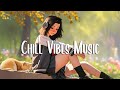 Chill vibes music  morning music to start your positive day  morning vibes