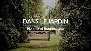 593 - Dans le jardin... (voix) | Hymnes et louanges | Audréanne Cloutier chords