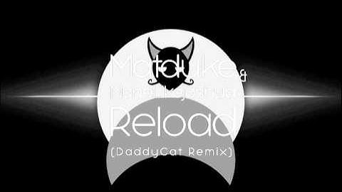 Matduke & NLJ - Reload (DaddyCat Remix)