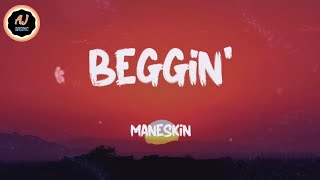 Måneskin - Beggin' (Lyrics) I'm beggin', beggin' you, So put your loving hand out baby
