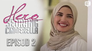 [EPISOD PENUH] HERO SEORANG CINDERELLA - EP2