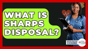 What Is Sharps Disposal? - Nursing Knowledge Exchange