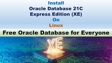 Oracle Database Express (XE) 21C Install on LINUX