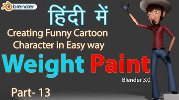 Blender 3.0 I Creating Funny Cartoon Character in Easy way  # Weight Paint  Part- 13