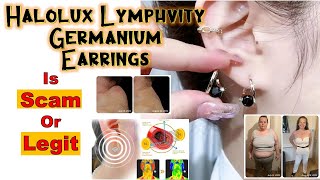 Halolux Lymphvity Germanium Earrings Reviews | Halolux Lymphvity Germanium Earrings scam explained
