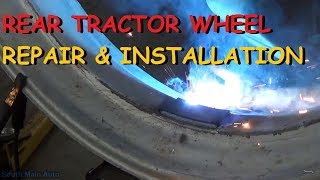 Replacing A Rear Tractor Tire  Rim Repair & Installation