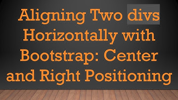 Aligning Two divs Horizontally with Bootstrap: Center and Right Positioning