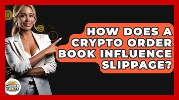 How Does A Crypto Order Book Influence Slippage? - CryptoBasics360.com