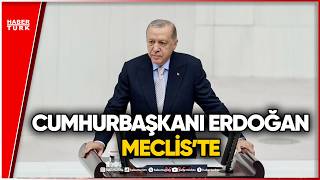 #CANLI - Cumhurbaşkanı Erdoğan Meclis'te