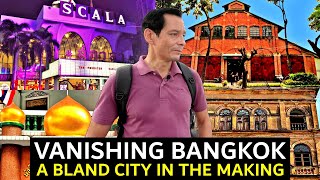 ✅ VANISHING BANGKOK EP 1 | Why This City Will Never Be Cosmopolitan | The Scala Theatre & More