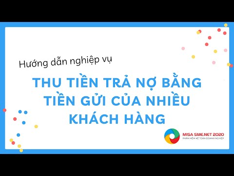 Video Thu tiền nhiều khách hàng bằng tiền gửi | MISA SME.NET... - youtube