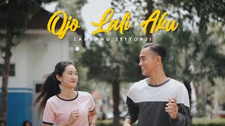 OJO LALI AKU - LAMBANG SETYOAJI (OFFICIAL MUSIC VIDEO)