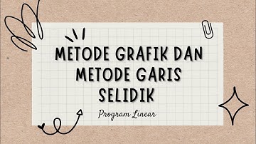 PROGRAM LINEAR PROYEK 1 || Metode Grafik dan Metode Garis Selidik