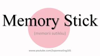 How to Pronounce Memory Stick