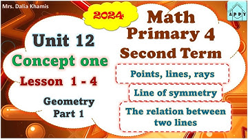 Math Primary4 Unit 12 Part1-Lines, Line segments And Rays- المنهج الجديد الصف الرابع الابتدائي- 2024