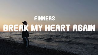 FINNEAS - Break My Heart Again (Lyrics)