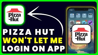 Pizza Hut App Won't Let Me Log In: How to Fix Pizza Hut App Won't Let Me Log In screenshot 2