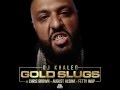 DJ Khaled - Gold Slugs (Ft. Chris Brown, August Alsina & Fetty Wap)