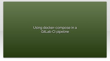 Using docker-compose in a GitLab CI pipeline