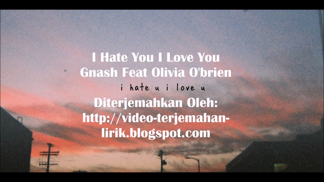 GNASH I HATE YOU I LOVE YOU MP3 СКАЧАТЬ БЕСПЛАТНО GNASH I HATE YOU I LOVE YOU MP3 СКАЧАТЬ БЕСПЛАТНО