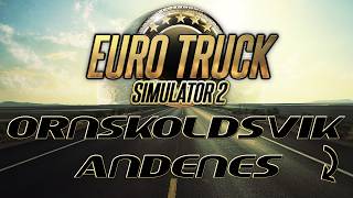 Euro Truck Simulator 2 - Episode 268 - Ornskoldsvik to Andenes [No Commentary]