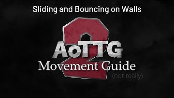 AOTTG2 Movement Guide (not really) - Wall Slide and Bounce