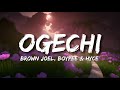 Brown Joel - Ogechi Ft Boypee & Hyce (Lyrics)