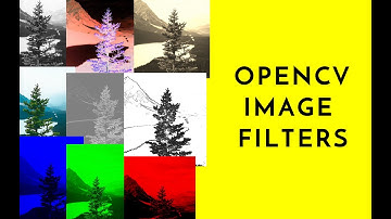 How to create OpenCV Image Filters | Python