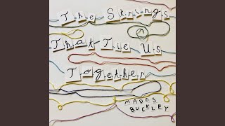 Video thumbnail of "Madds Buckley - The Strings That Tie Us Together"