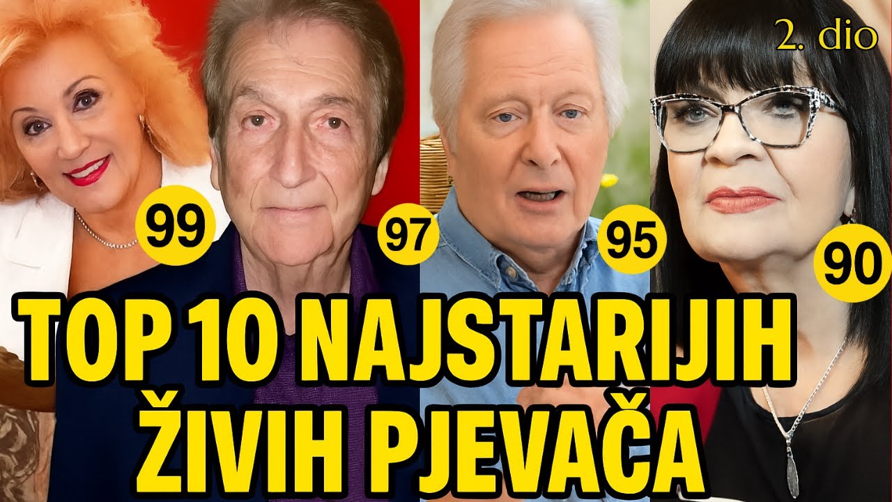 TOP 10 NAJSTARIJIH ŽIVIH PJEVAČA BALKANA (2. DIO) – NEĆETE VJEROVATI KO JE JOŠ MEĐU NAMA!