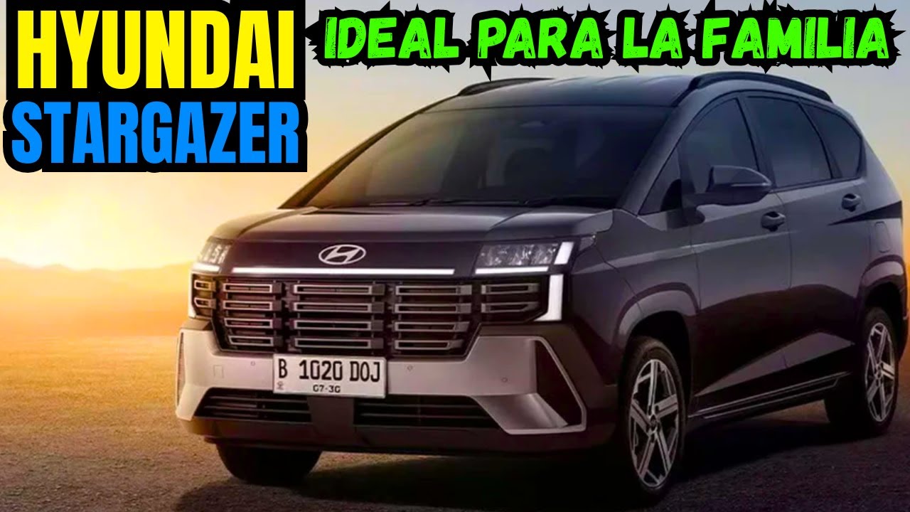 Hyundai Stargazer 2026: ¿la mejor minivan familiar?