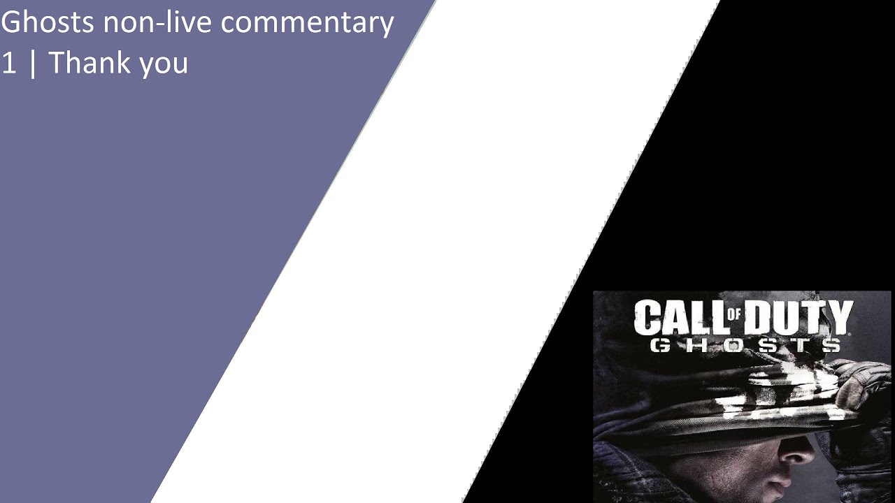 Ghosts non-live commentary 1 | Thank you