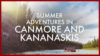Summer Adventures in Canmore &amp; Kananaskis