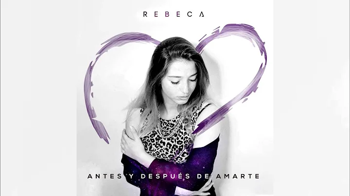 Rebeca Flores - Antes y despus de amarte