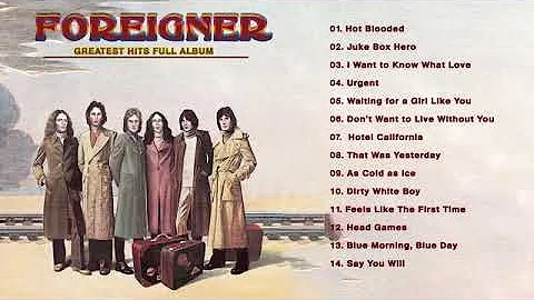 Foreigner Greatest Hits 2021 -  Complete Greatest Hits Full Album of Foreigner