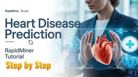 How to predict Heart Disease with RapidMiner Studio: A Step-by-Step Guide in hindi